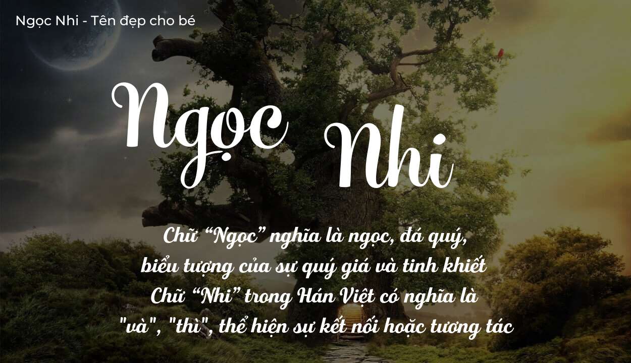 Ý Nghĩa Tên Ngọc Nhi Và Đường Tình Duyên Của Bé Gái