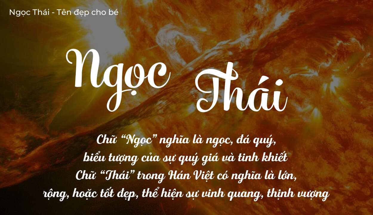 Tên Ngọc Thái có ý nghĩa gì? Tên Ngọc Thái sẽ phù hợp cho ai?