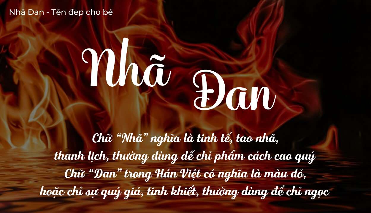 Ý Nghĩa Tên Nhã Đan Và Vẻ Đẹp Thanh Tao Của Con Gái