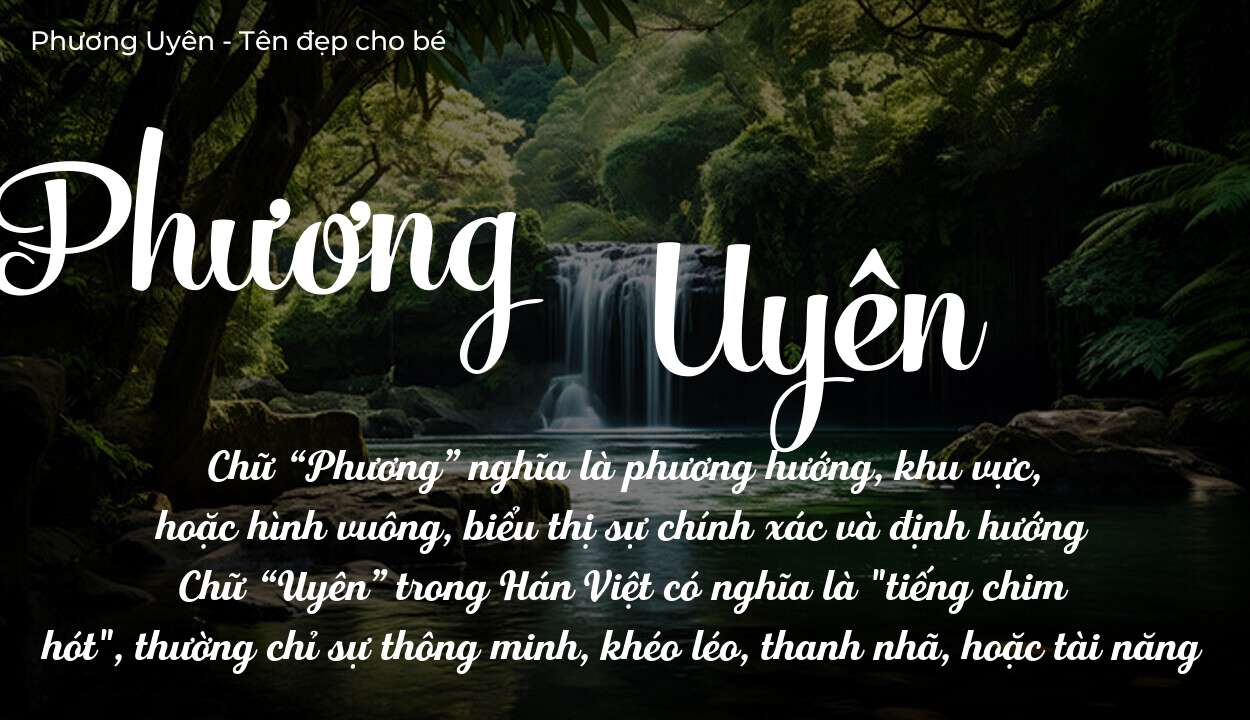 Ý Nghĩa Tên Phương Uyên Và Lời Chúc Tốt Đẹp Dành Cho Con
