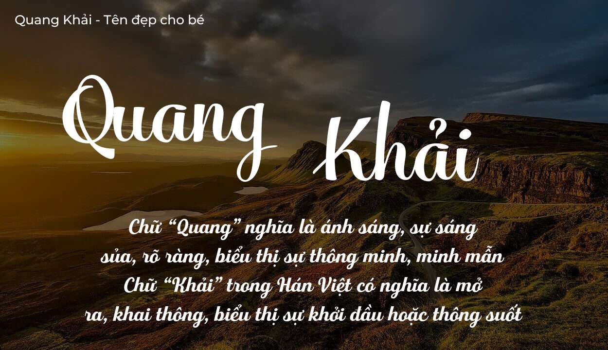 Ý nghĩa tên Quang Khải, đặt tên con Quang Khải bố mẹ muốn gửi gắm gì?