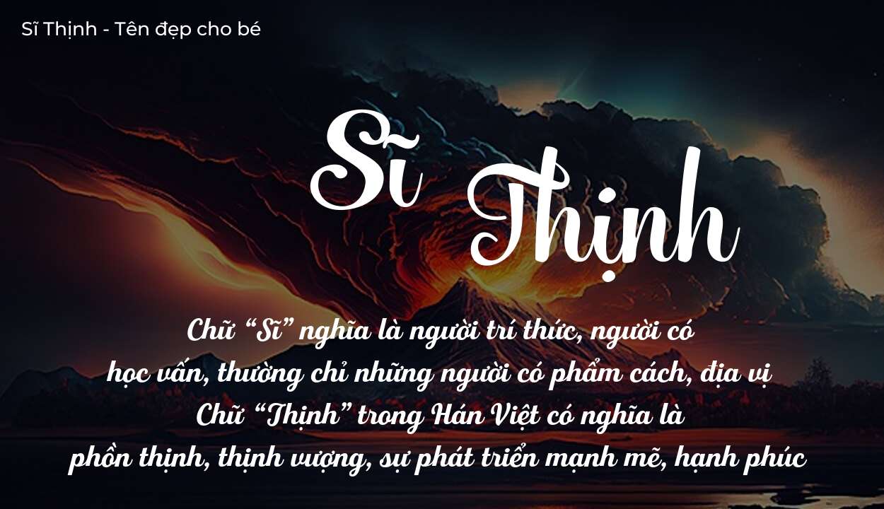 Tên Sĩ Thịnh thuộc mệnh gì? Hé lộ ý nghĩa tên Sĩ Thịnh