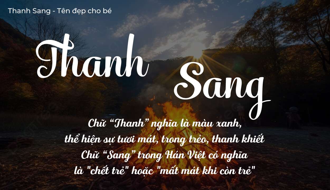 Tên Thanh Sang có ý nghĩa gì? Bật mí vận mệnh và số phận tên này