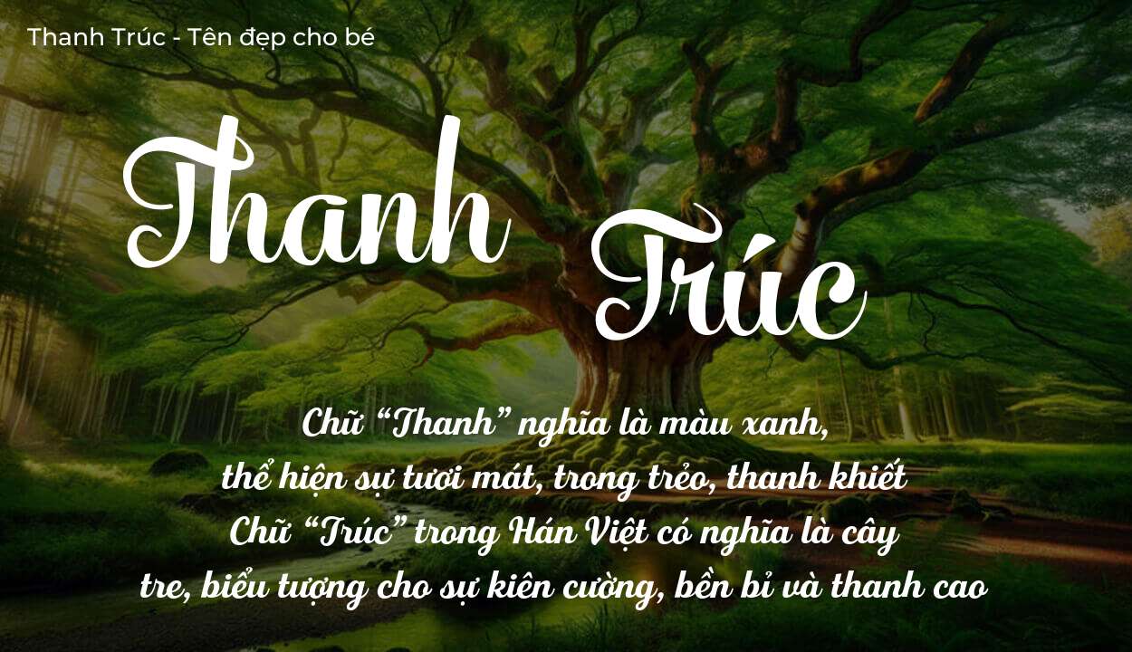 Ý Nghĩa Tên Thanh Trúc Và Bí Quyết Đặt Tên Hợp Phong Thủy
