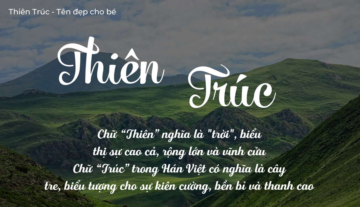 Ý nghĩa tên Thiên Trúc? Người mệnh gì phù hợp với tên Thiên Trúc
