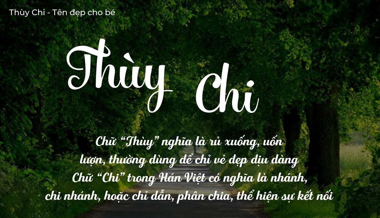 Ý nghĩa tên Thùy Chi, thuộc mệnh gì tính cách và vận mệnh