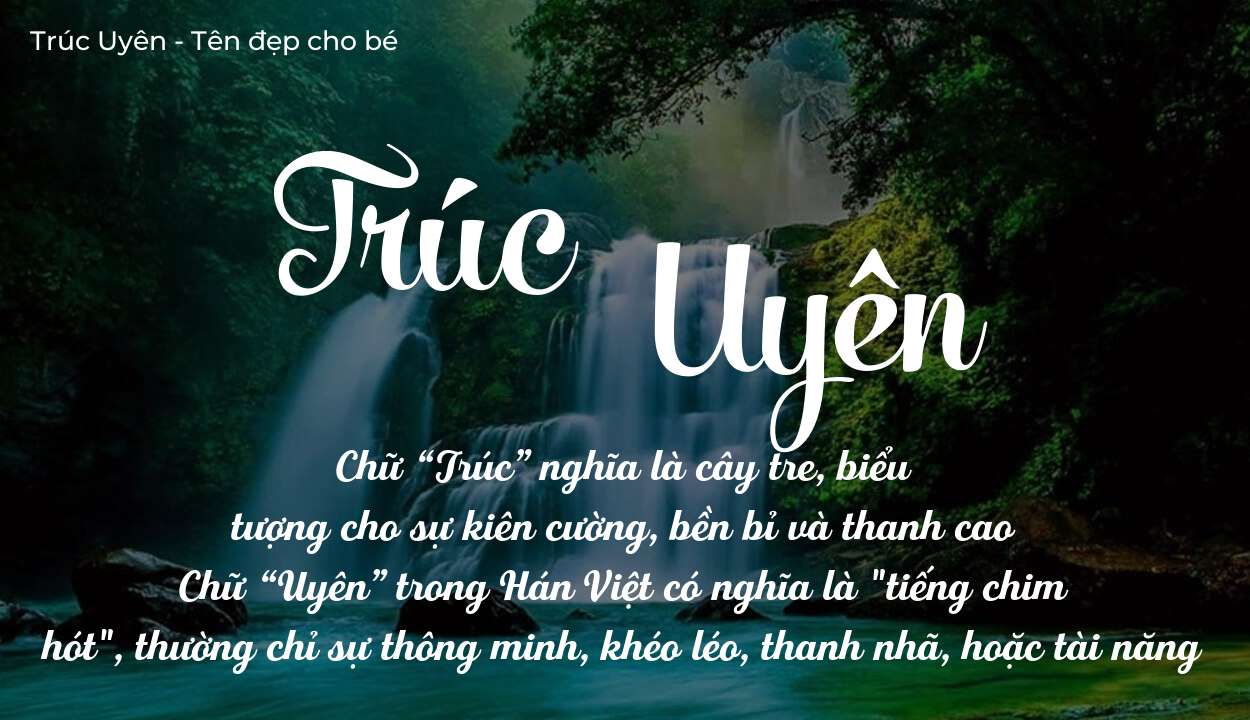 Khám Phá Ý Nghĩa Tên Trúc Uyên Đặt Cho Con Có Hợp Mệnh Không