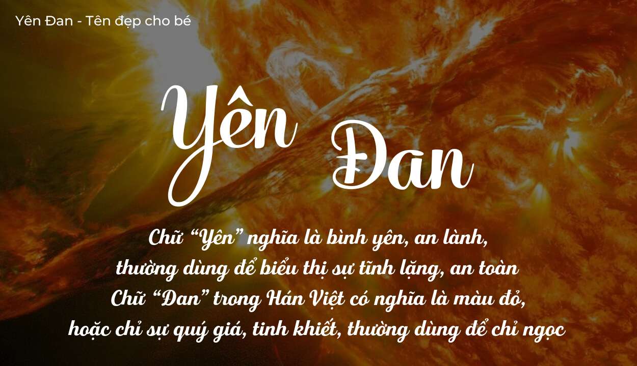 Ý Nghĩa Tên Yên Đan Và Lời Chúc Tốt Đẹp Dành Cho Con