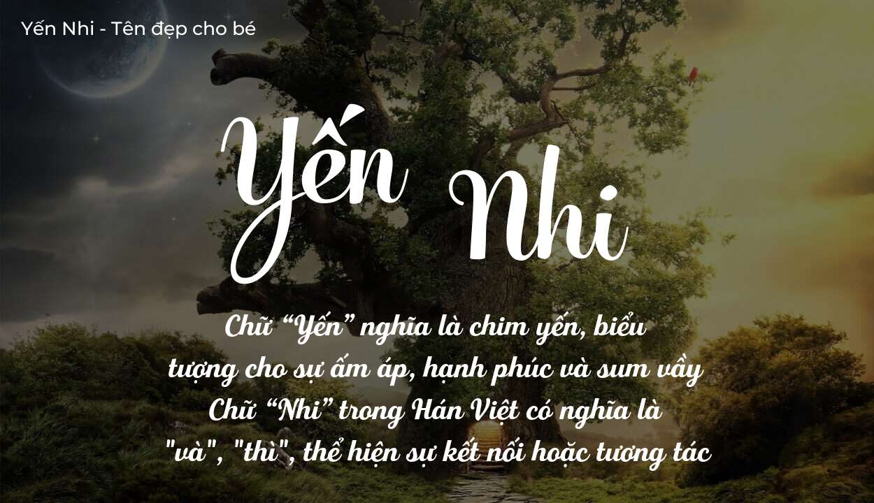 Tên Yến Nhi có ý nghĩa gì? Phân tích tính cách và vận mệnh