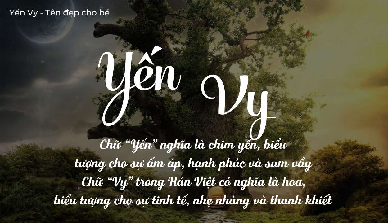 Ý Nghĩa Tên Yến Vy Và Cách Đặt Tên Con Gái Chuẩn Phong Thủy