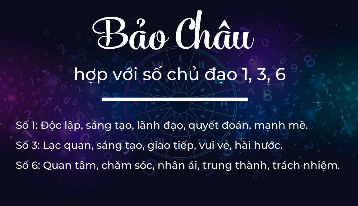Tên Bảo Châu hợp với người có số chủ đạo 1, 3, 6
