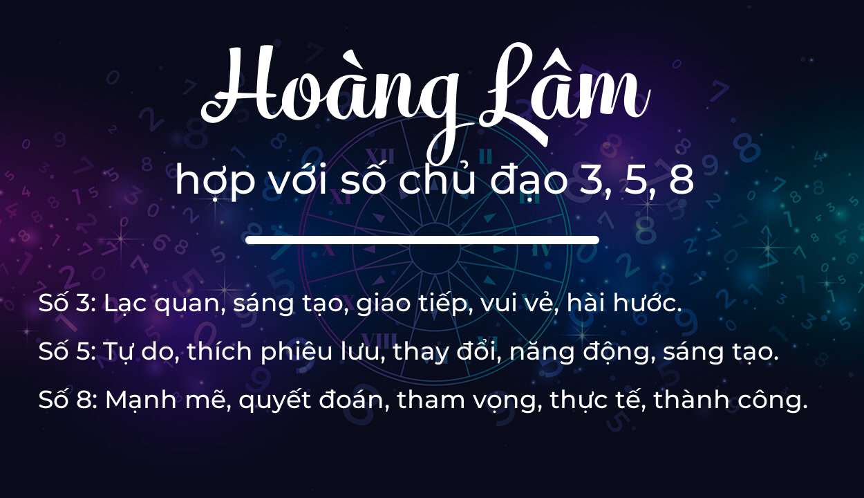 Tên Hoàng Lâm hợp với người có số chủ đạo 3, 5, 8