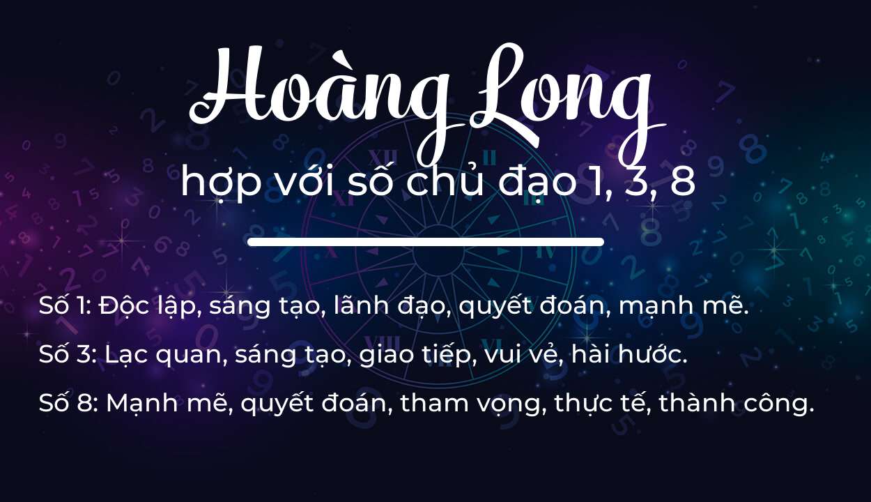 Tên Hoàng Long hợp với người có số chủ đạo 1, 3, 8