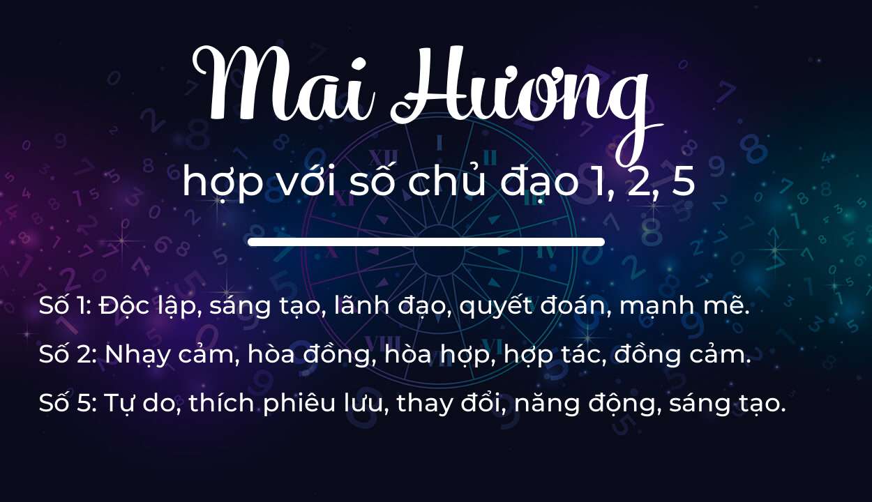 Tên Mai Hương hợp với người có số chủ đạo 1, 2, 5