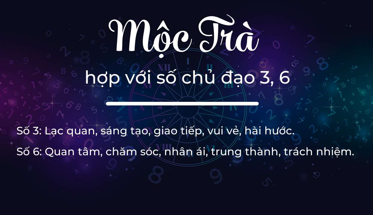 Tên Mộc Trà hợp với người có số chủ đạo 3, 6