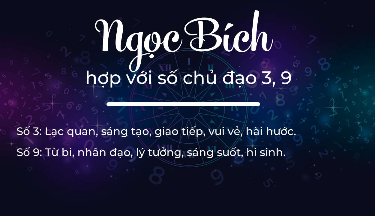 Tên Ngọc Bích hợp với người có số chủ đạo 3, 9