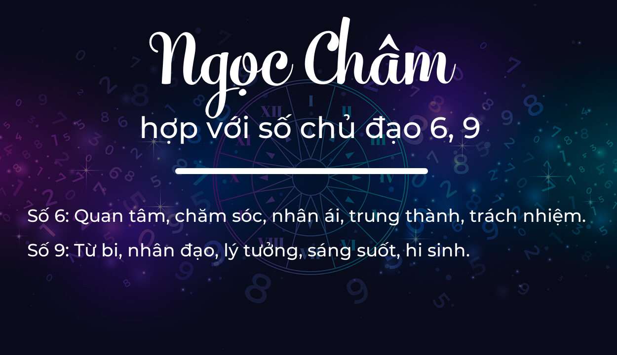 Tên Ngọc Châm hợp với người có số chủ đạo 6, 9