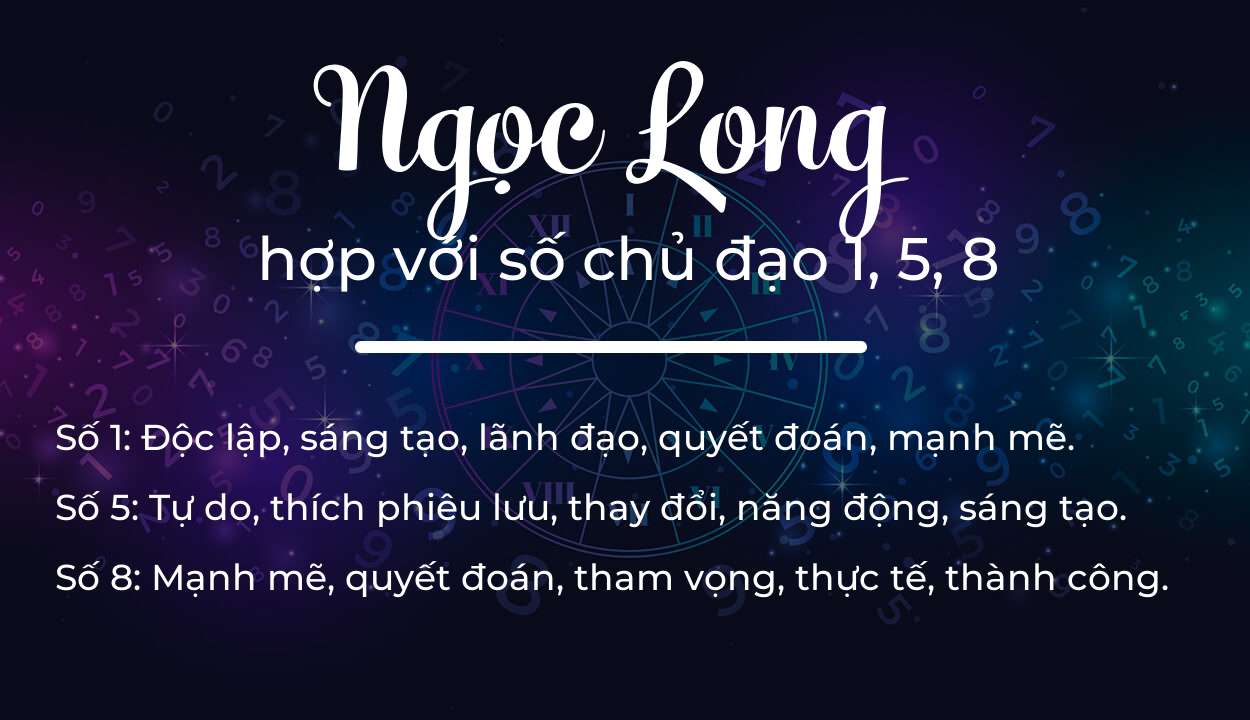 Tên Ngọc Long hợp với người có số chủ đạo 1, 5, 8