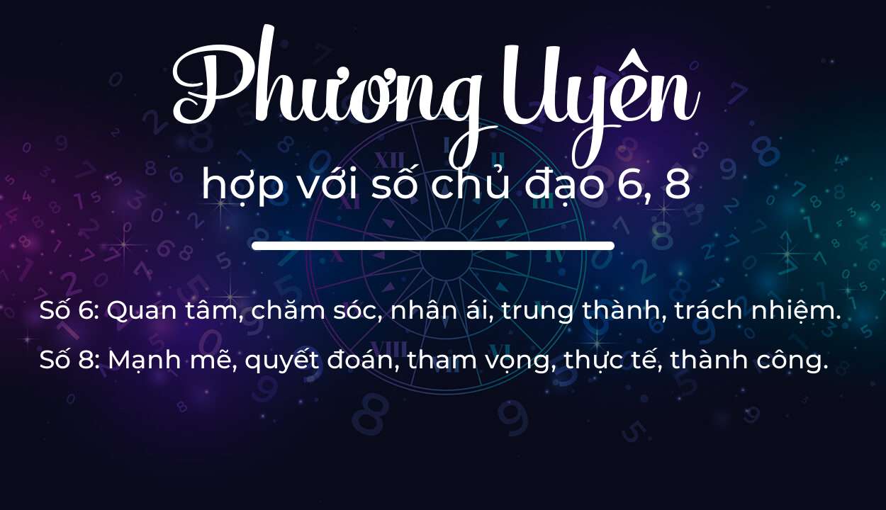 Tên Phương Uyên hợp với người có số chủ đạo 6, 8