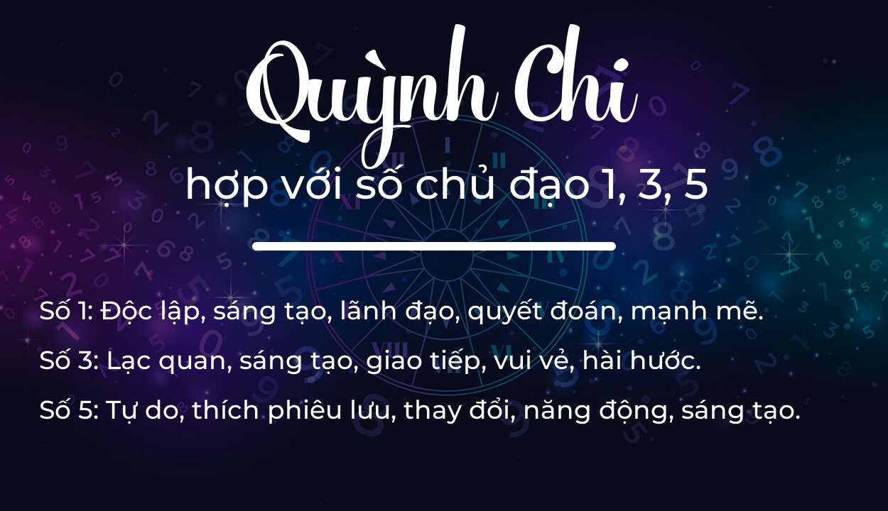Tên Quỳnh Chi hợp với người có số chủ đạo 1, 3, 5