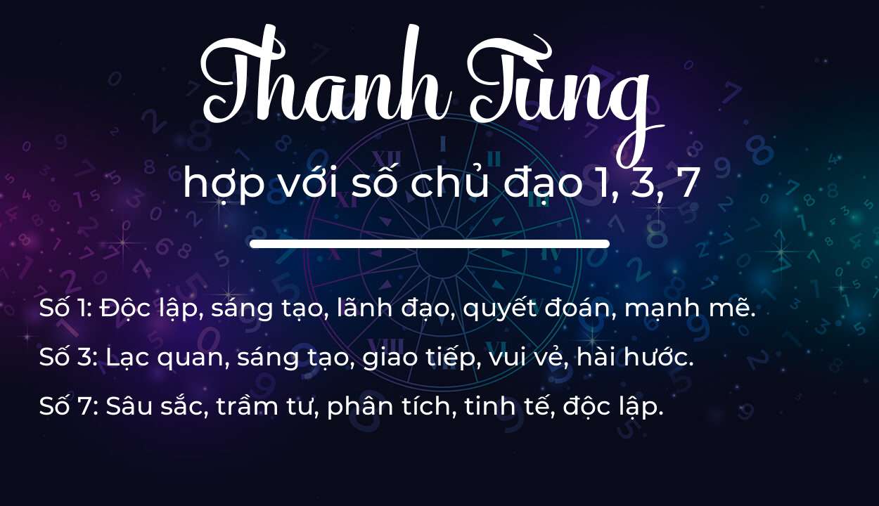 Tên Thanh Tùng hợp với người có số chủ đạo 1, 3, 7