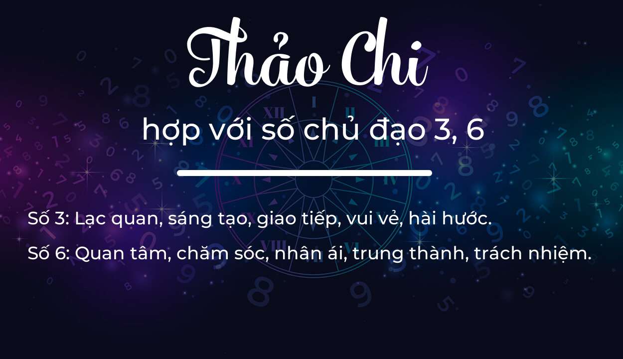 Tên Thảo Chi hợp với người có số chủ đạo 3, 6