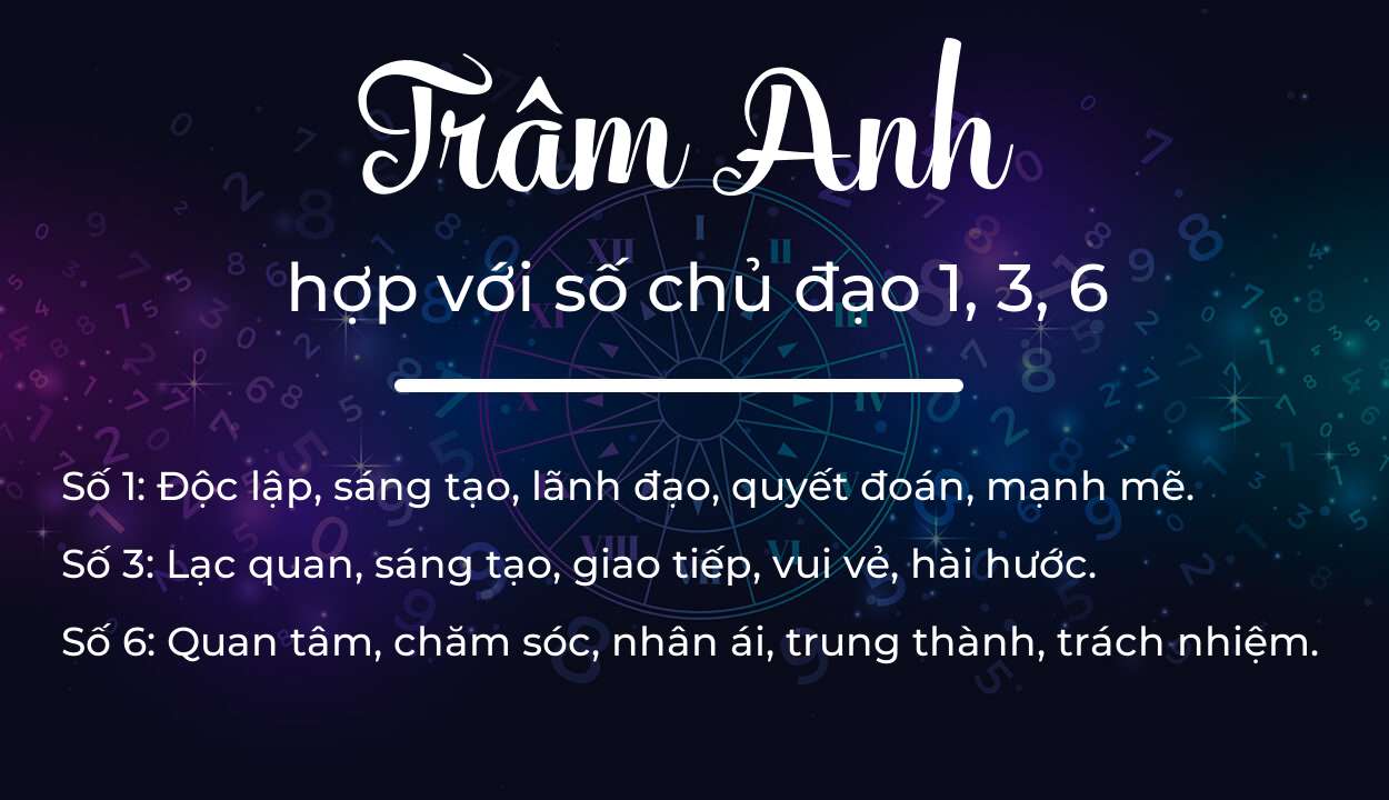 Tên Trâm Anh hợp với người có số chủ đạo 1, 3, 6