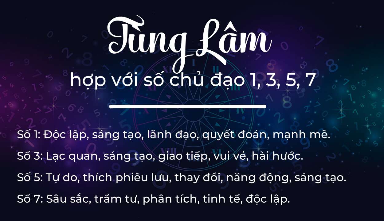 Tên Tùng Lâm hợp với người có số chủ đạo 1, 3, 5, 7